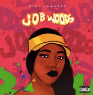 Job  Woods BY Gigi Lamayne